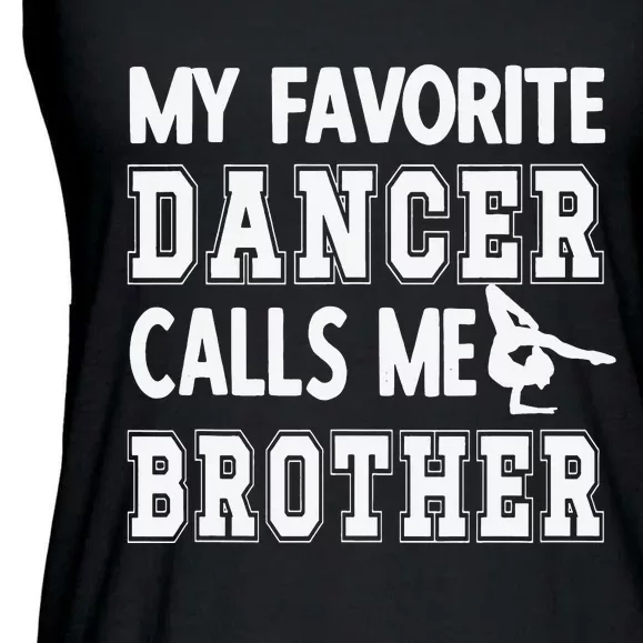 My Favorite Dancer Calls Me Brother Dance Bro Ladies Essential Flowy Tank