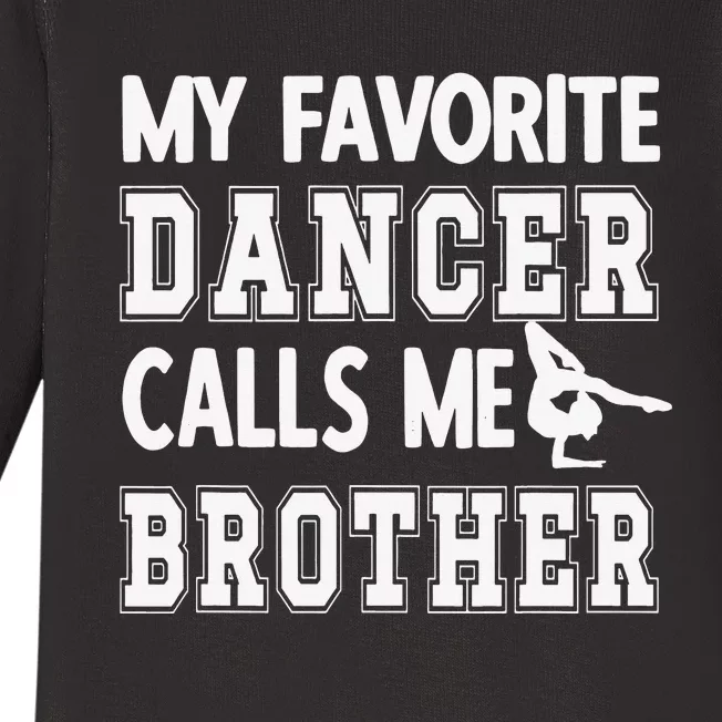 My Favorite Dancer Calls Me Brother Dance Bro Baby Long Sleeve Bodysuit