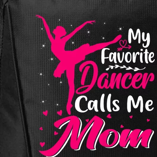 My Favorite Dancer Calls Me Mom Funny Mother's Day City Backpack