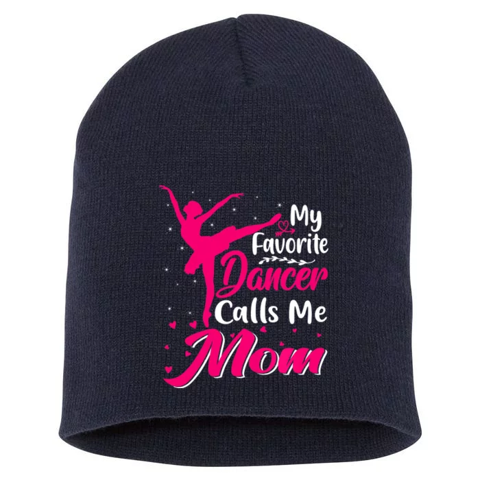 My Favorite Dancer Calls Me Mom Funny Mother's Day Short Acrylic Beanie