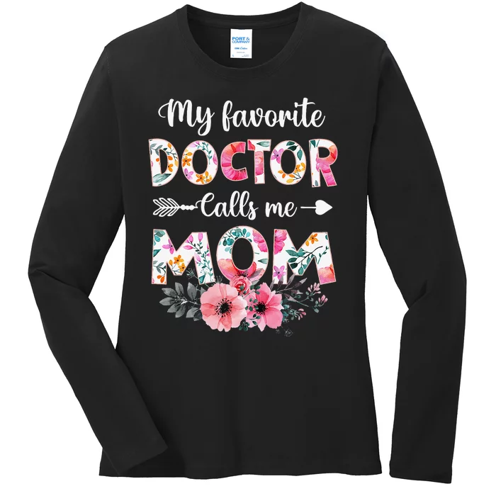 My Favorite Doctor Calls Me Mom gift for Mothers Day Ladies Long Sleeve Shirt