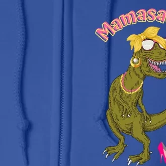 Mamasaurus Funny Dinosaur Mamasaur Trex Mama Cool Gift Full Zip Hoodie