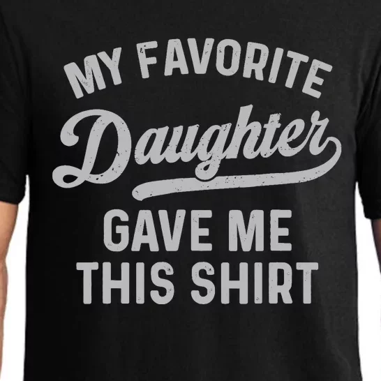 My Favorite Daughter Gave Me This Funny Father's Day Pajama Set