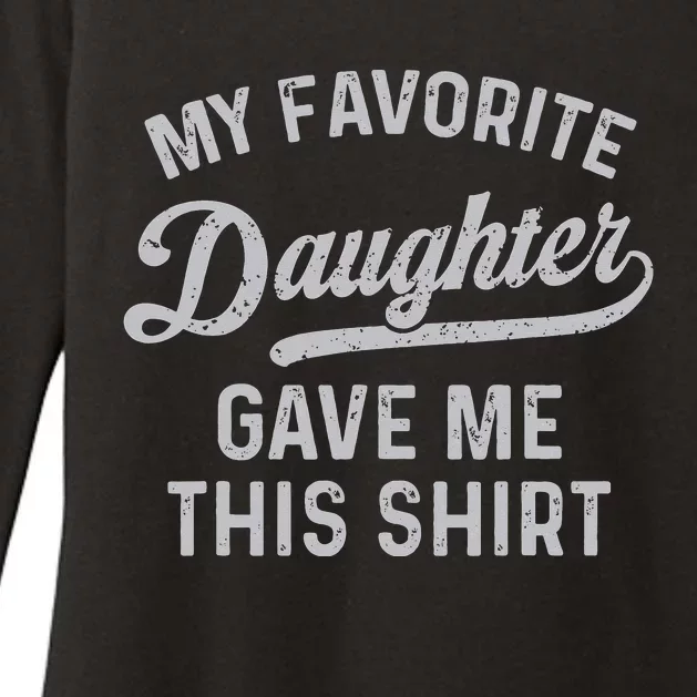 My Favorite Daughter Gave Me This Funny Fathers Day Womens CVC Long Sleeve Shirt