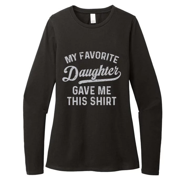 My Favorite Daughter Gave Me This Funny Fathers Day Womens CVC Long Sleeve Shirt