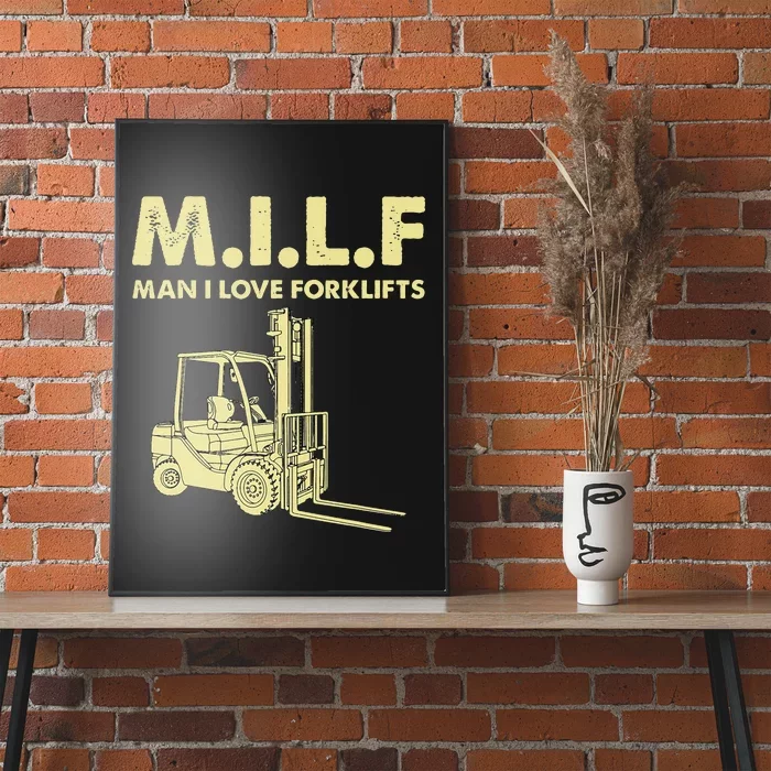 Man Forklift Driver Milf Man I Love Forklift Funny Poster