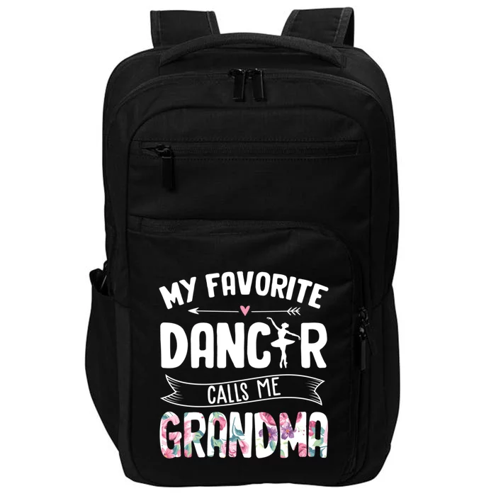 My Favorite Dancer Calls Me Grandma Ballet Mother's Day Funny Gift Impact Tech Backpack