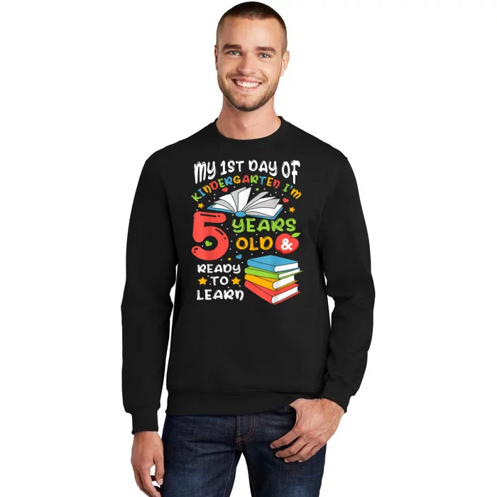 My First Day Of Kindergarten 5 Years Old Back To School Tall Sweatshirt