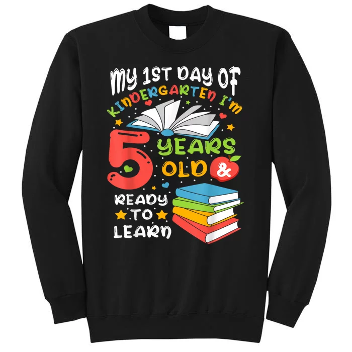 My First Day Of Kindergarten 5 Years Old Back To School Tall Sweatshirt