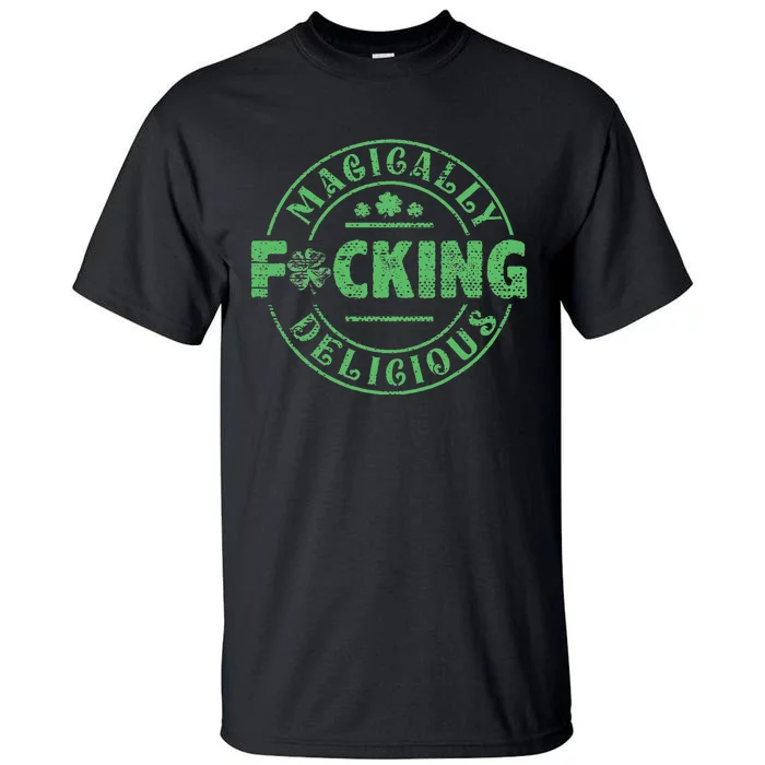 Magically Fucking Delicious Shamrock St Patricks Day Tall T-Shirt