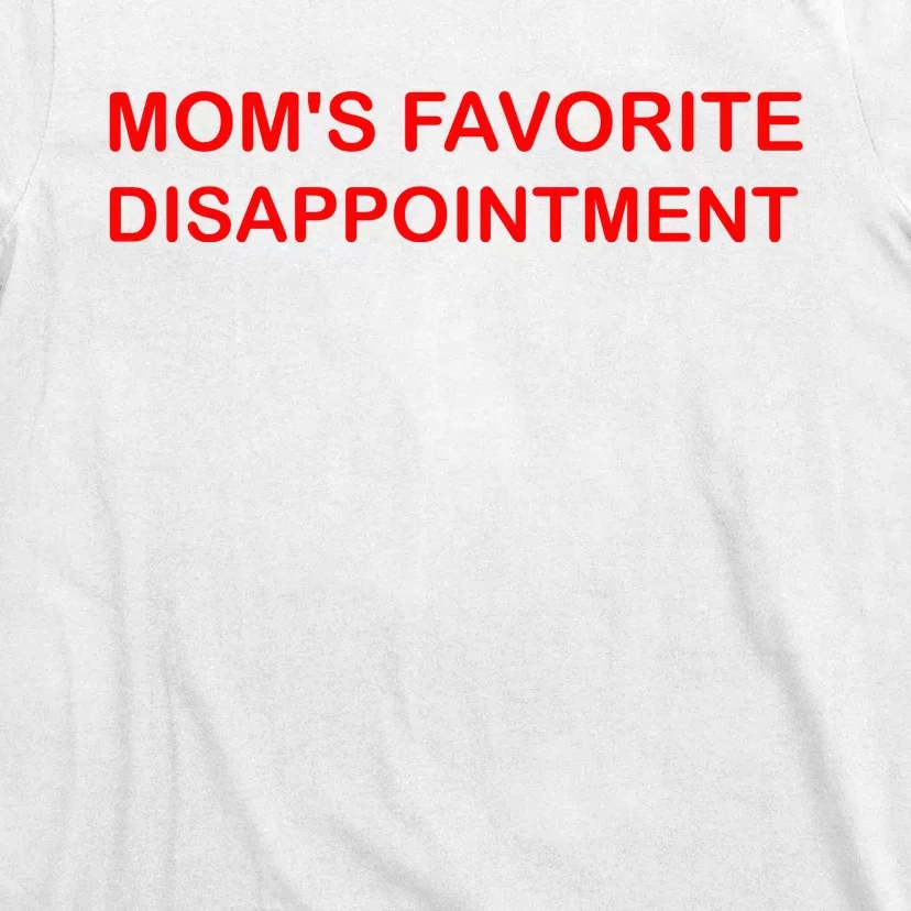 Mom's Favorite Disappointment T-Shirt