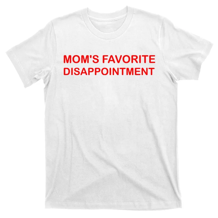 Mom's Favorite Disappointment T-Shirt