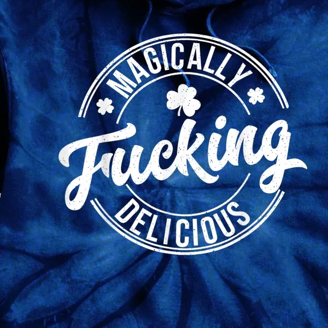 Magically Fucking Delicious St. Patrick's Day Lucky Shamrock Tie Dye Hoodie