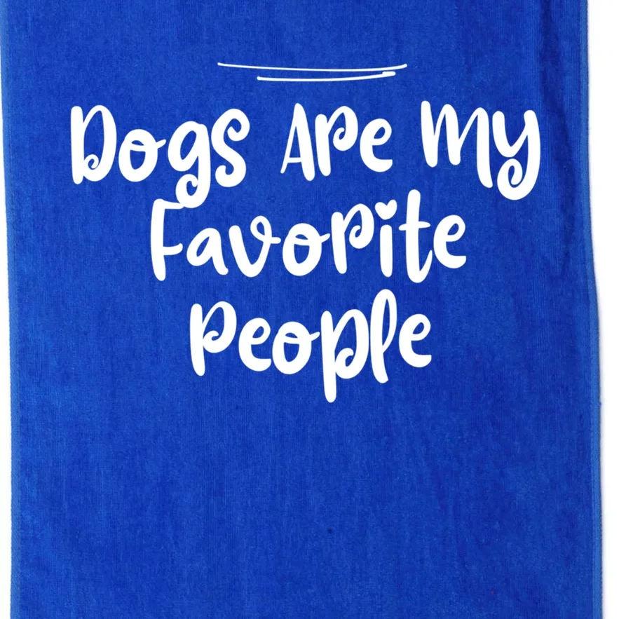 Mom Funny Dogs Are My Favorite People Gift Platinum Collection Golf Towel