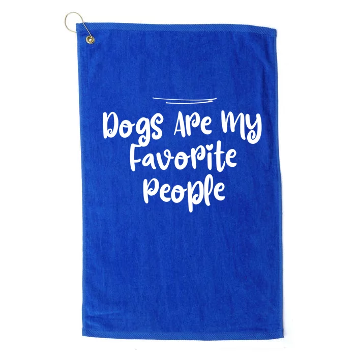 Mom Funny Dogs Are My Favorite People Gift Platinum Collection Golf Towel