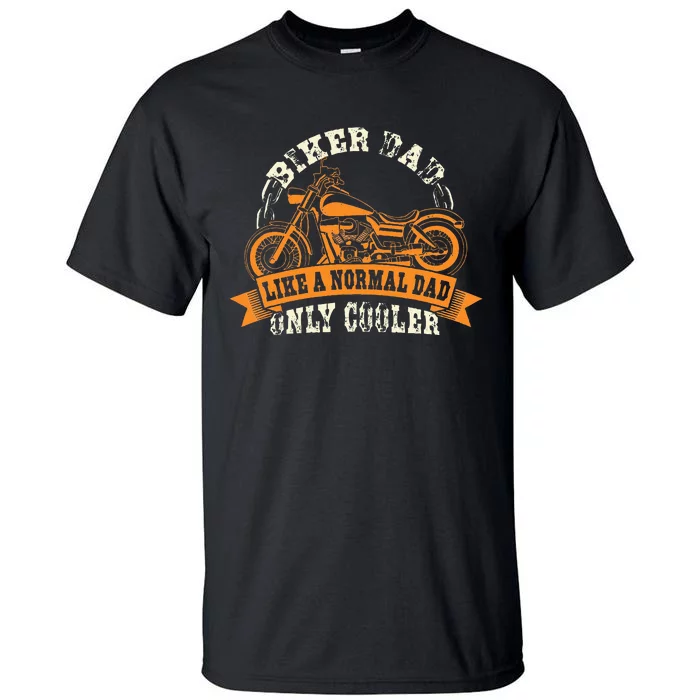 Motorcycle FatherS Day Gift For Fathers Biker Dad Tall T-Shirt