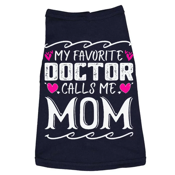 My Favorite Doctor Calls Me Mom Funny Medical Mothers Day Doggie Tank