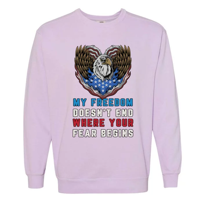 My Freedom Doesn't End Where Your Fear Begins Distressed Gift Garment-Dyed Sweatshirt