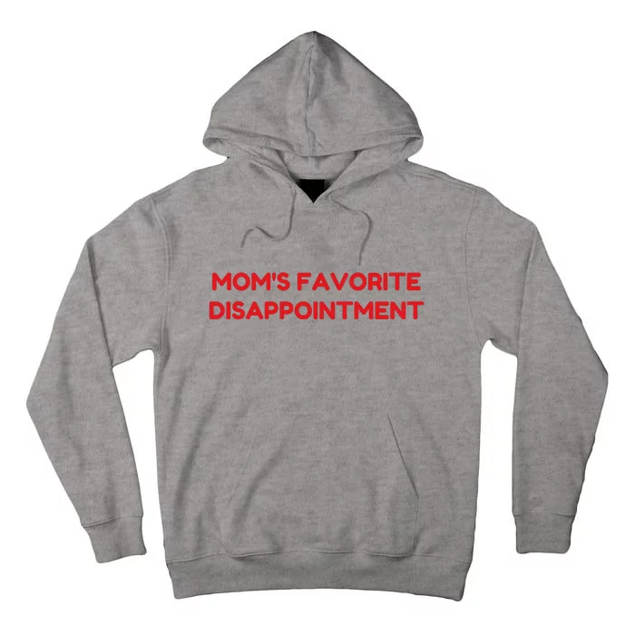 Mom's Favorite Disappointment Tall Hoodie