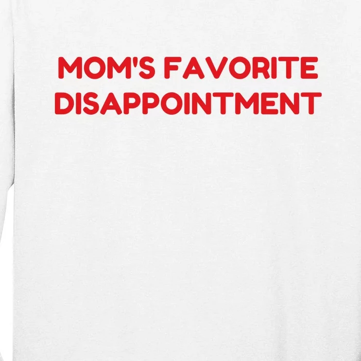 Mom's Favorite Disappointment Tall Long Sleeve T-Shirt