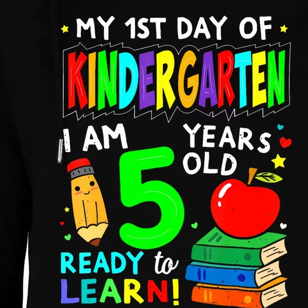 My First Day Of Kindergarten 1st Day Of School Womens Funnel Neck Pullover Hood