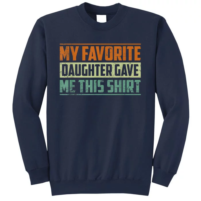 My Favorite Daughter In Law Gave Me This Fathers Day Funny Sweatshirt