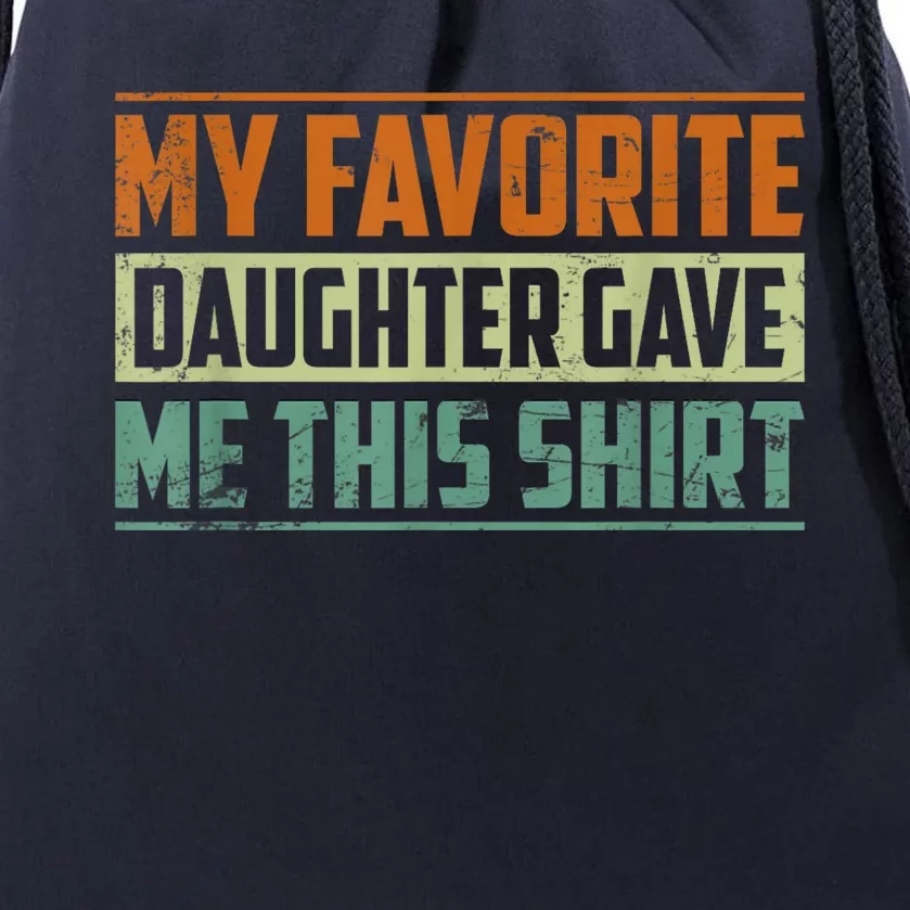 My Favorite Daughter In Law Gave Me This Fathers Day Funny Drawstring Bag