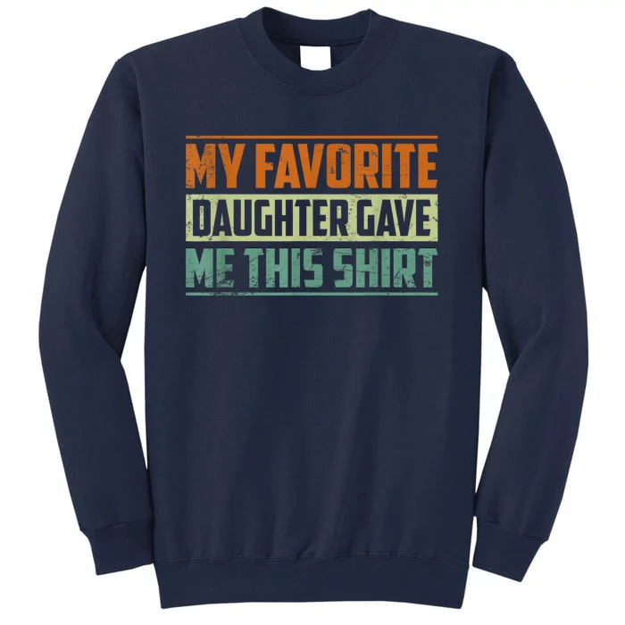 My Favorite Daughter In Law Gave Me This Fathers Day Funny Tall Sweatshirt