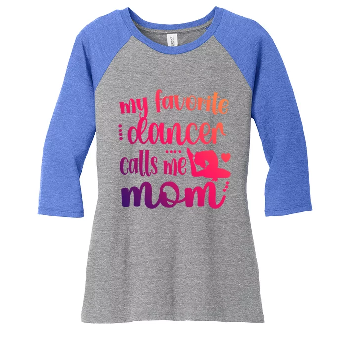 My Favorite Dancer Calls Me Mom Dance Mama Of A Dancer Gift Women's Tri-Blend 3/4-Sleeve Raglan Shirt