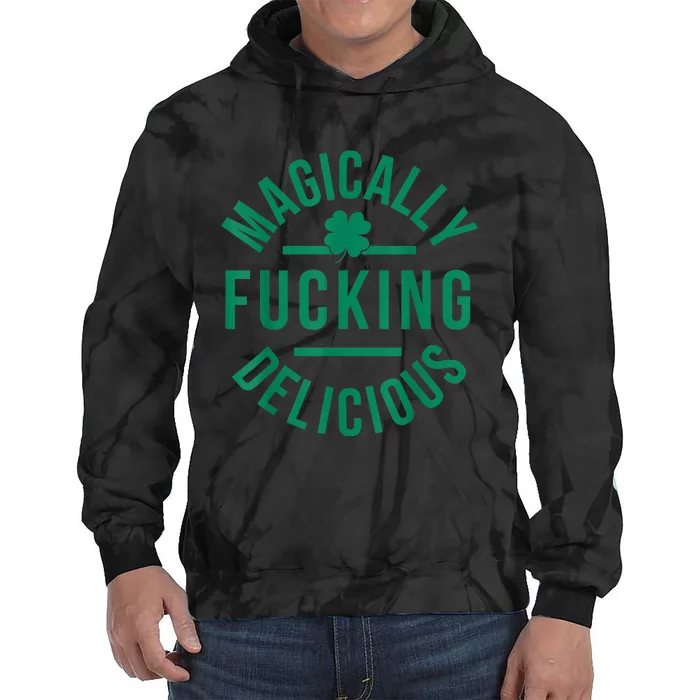 Magically Fucking Delicious Funny Shamrock St. Patrick's Day Tie Dye Hoodie