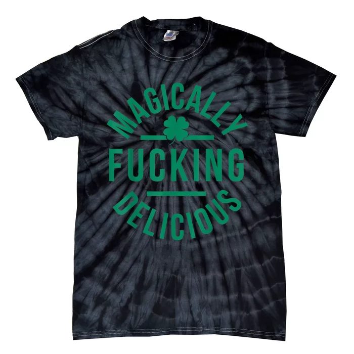 Magically Fucking Delicious Funny Shamrock St. Patrick's Day Tie-Dye T-Shirt