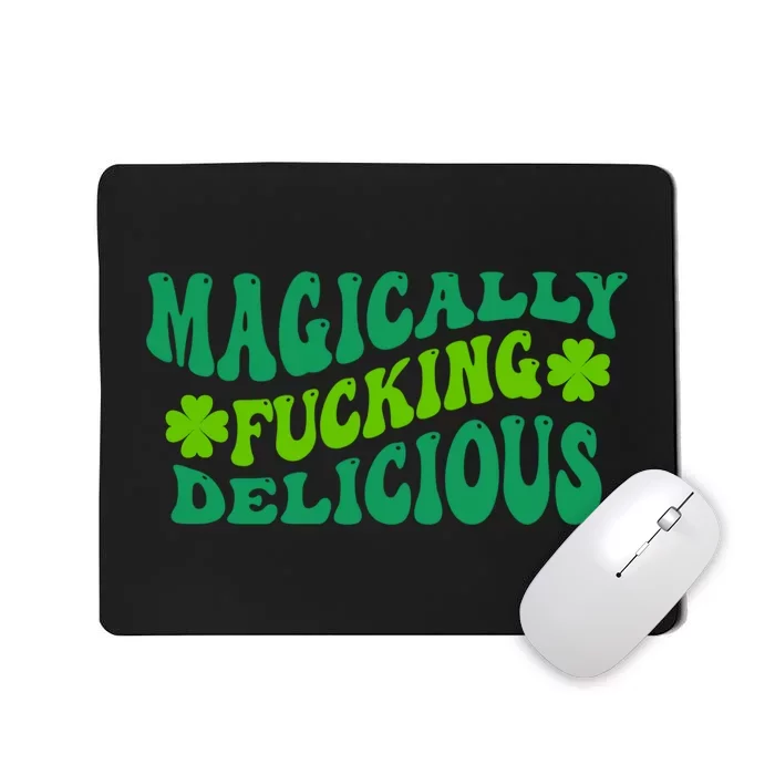 Magically Fucking Delicious, St Patricks Day Funny Drinking Mousepad