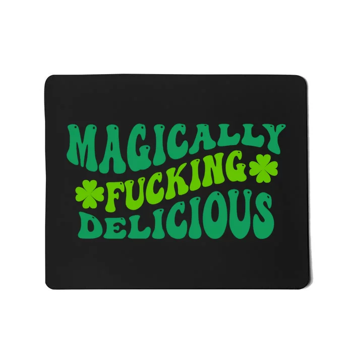 Magically Fucking Delicious, St Patricks Day Funny Drinking Mousepad