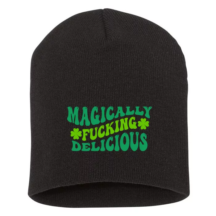 Magically Fucking Delicious, St Patricks Day Funny Drinking Short Acrylic Beanie