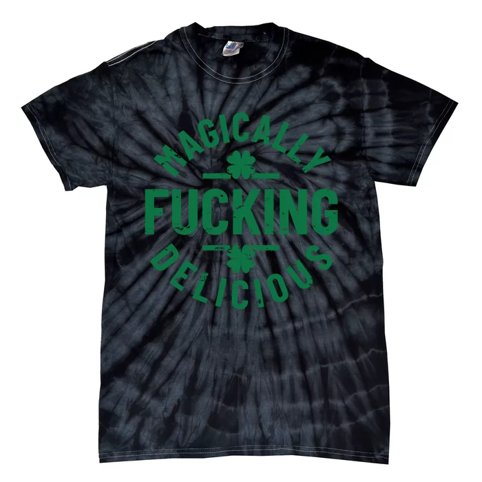 Magically Fucking Delicious, St Patricks Day Funny Drinking Tie-Dye T-Shirt