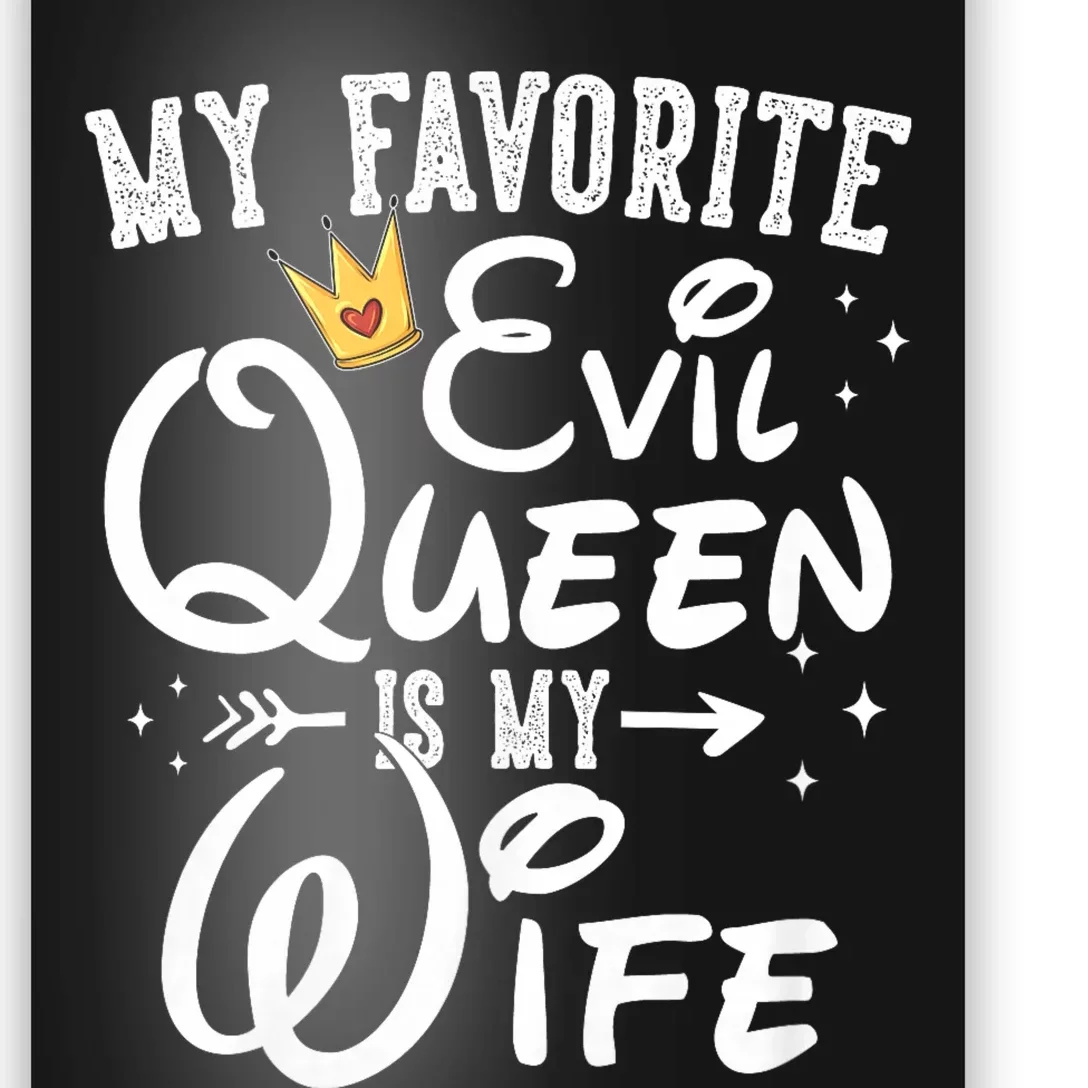 My Favorite Evil Queen Is My Wife Halloween Gifts Husband Poster