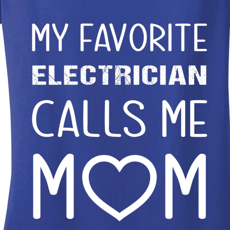 My Favorite Electrician Calls Me Mom Proud Mother Son Mama Gift Women's V-Neck T-Shirt