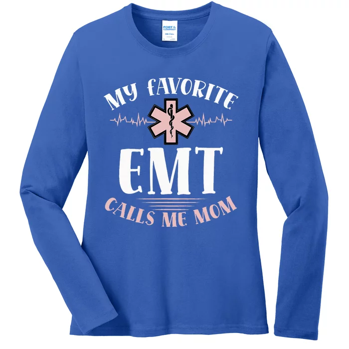 My Favorite Emt Calls Me Mom Healthcare Mothers Day Ladies Long Sleeve Shirt