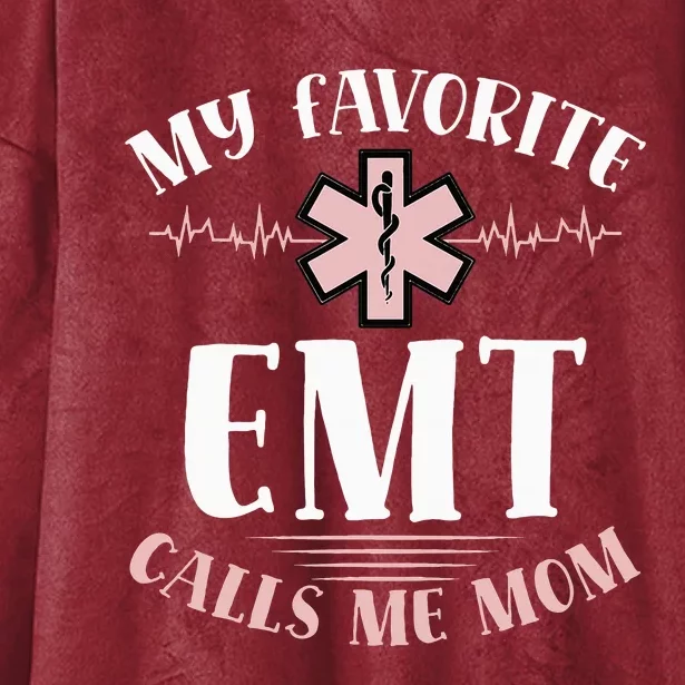 My Favorite Emt Calls Me Mom Healthcare Mothers Day Hooded Wearable Blanket