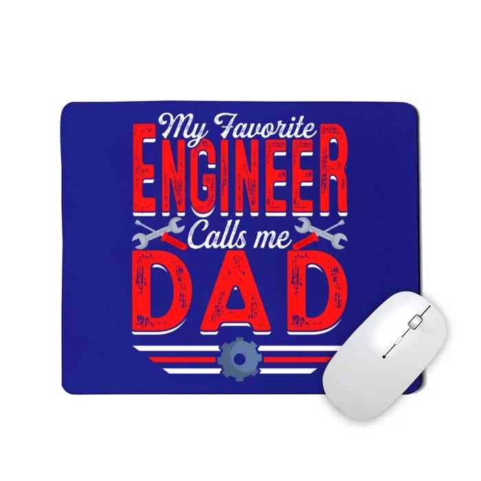 My Favorite Engineer Calls Me Dad Engineering Papa Cute Gift Mousepad