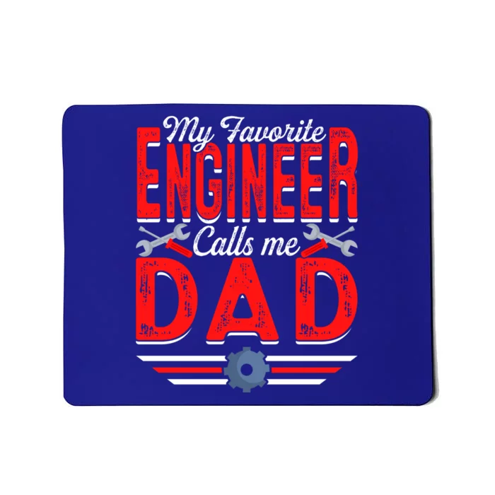 My Favorite Engineer Calls Me Dad Engineering Papa Cute Gift Mousepad