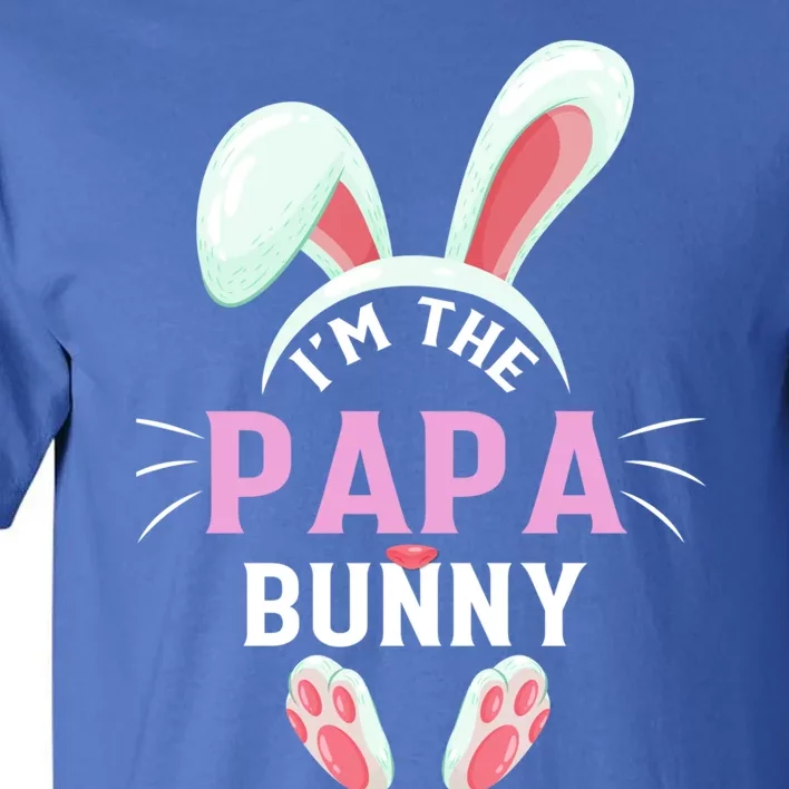 Matching Family Easter Party Graphic I'm The Papa Bunny Gift Tall T-Shirt