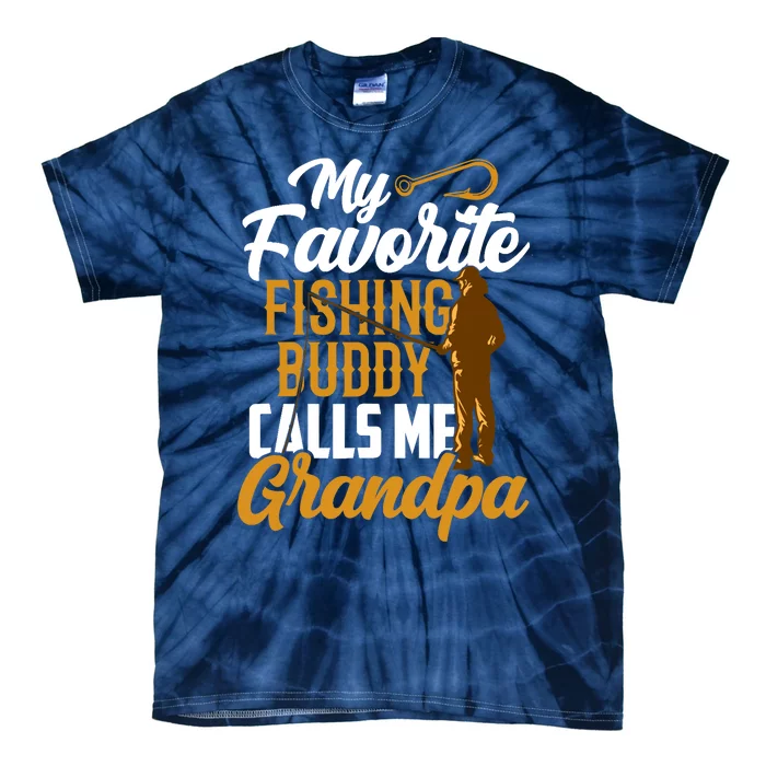 My Favorite Fishing Buddy Calls Me Grandpa Buddies Fisher Tie-Dye T-Shirt