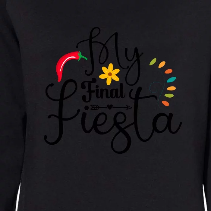 My Final Fiesta Cinco De Mayo Fiesta Bachelorette Party Womens California Wash Sweatshirt