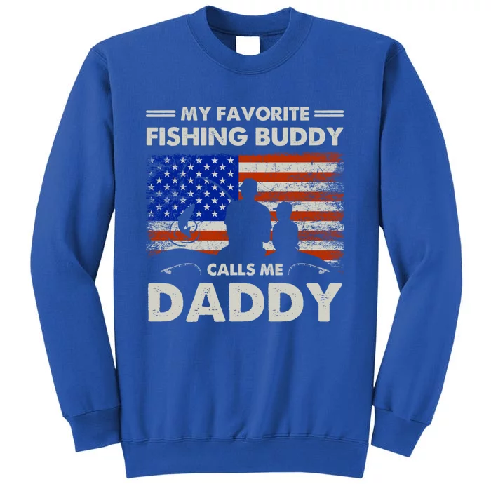 My Favorite Fishing Buddy Calls Me Daddy Fishing Dad Gift Tall Sweatshirt