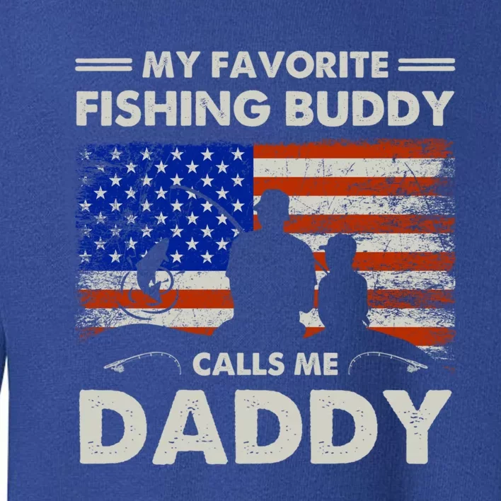 My Favorite Fishing Buddy Calls Me Daddy Fishing Dad Gift Toddler Sweatshirt