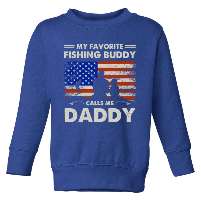 My Favorite Fishing Buddy Calls Me Daddy Fishing Dad Gift Toddler Sweatshirt