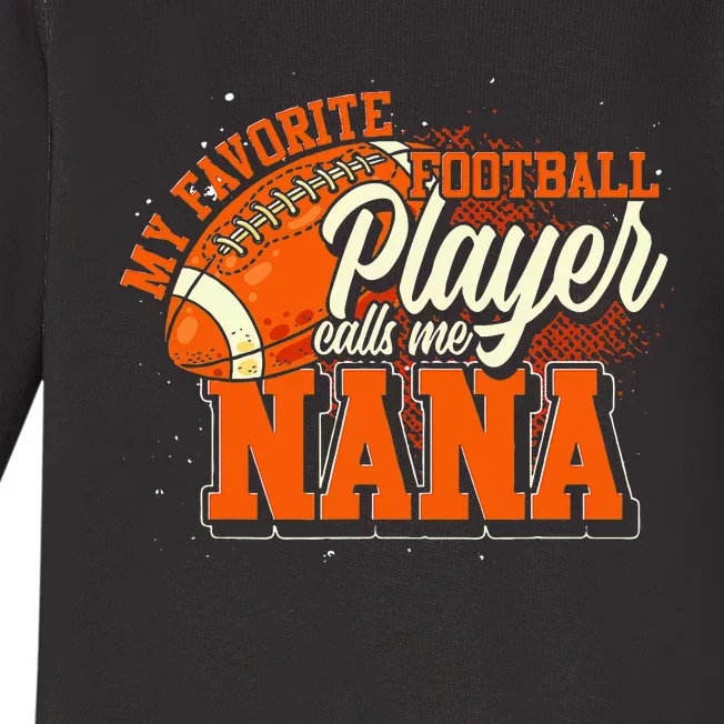 My Favorite Football Player Calls Me Nana American Football Baby Long Sleeve Bodysuit