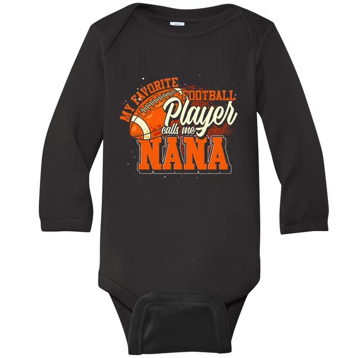 My Favorite Football Player Calls Me Nana American Football Baby Long Sleeve Bodysuit