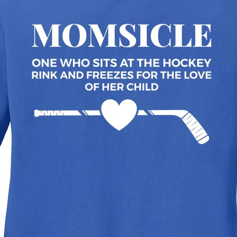 Momsicle Freezes For The Love Of Her Funny Hockey Mom Gift Ladies Long Sleeve Shirt